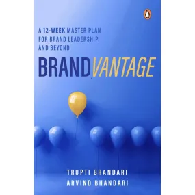 BRANDVANTAGE: A 12-Week Master Plan For Brand Leadership And Beyond