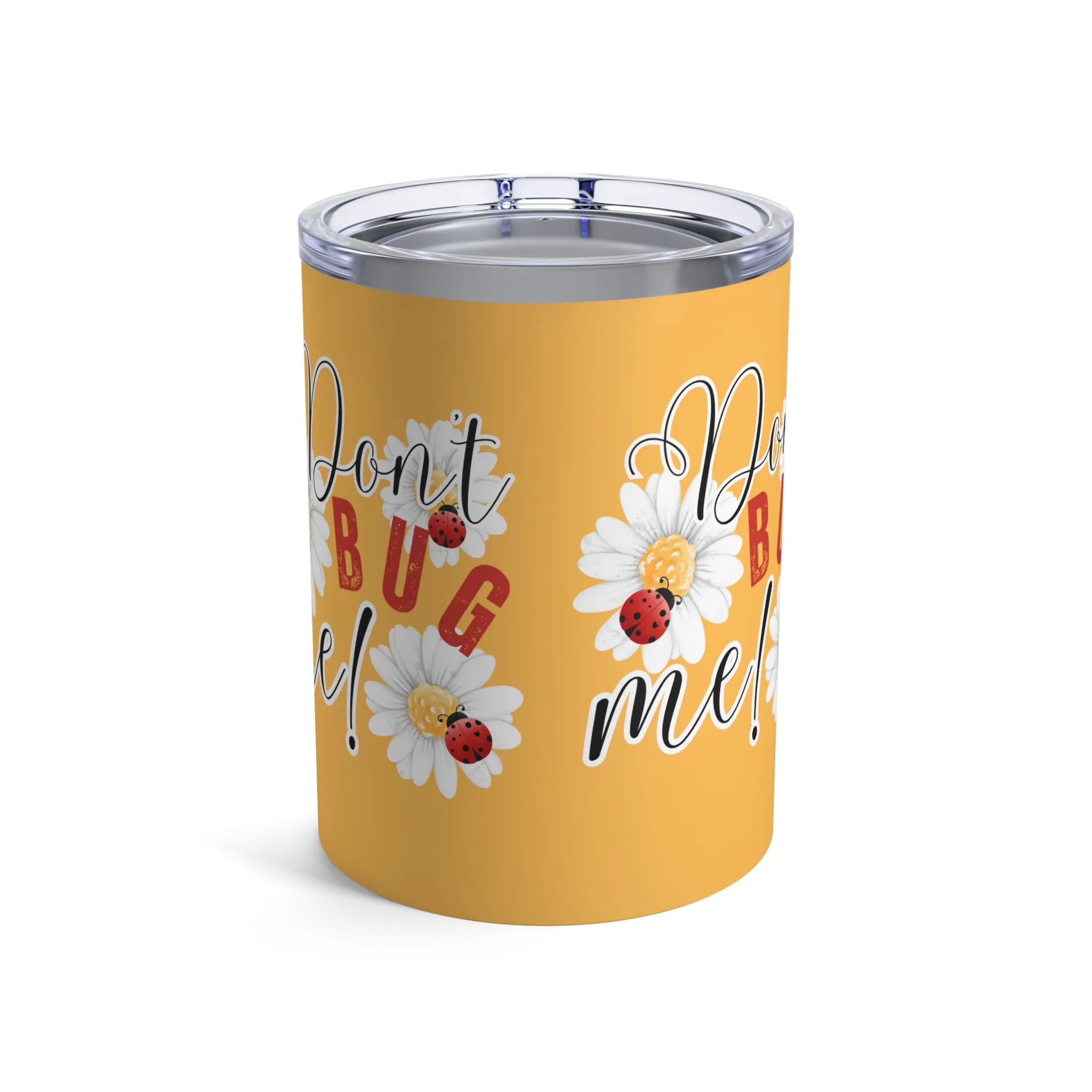 Ladybug Bliss: Don't Bug Me - 10oz Stainless Tumbler