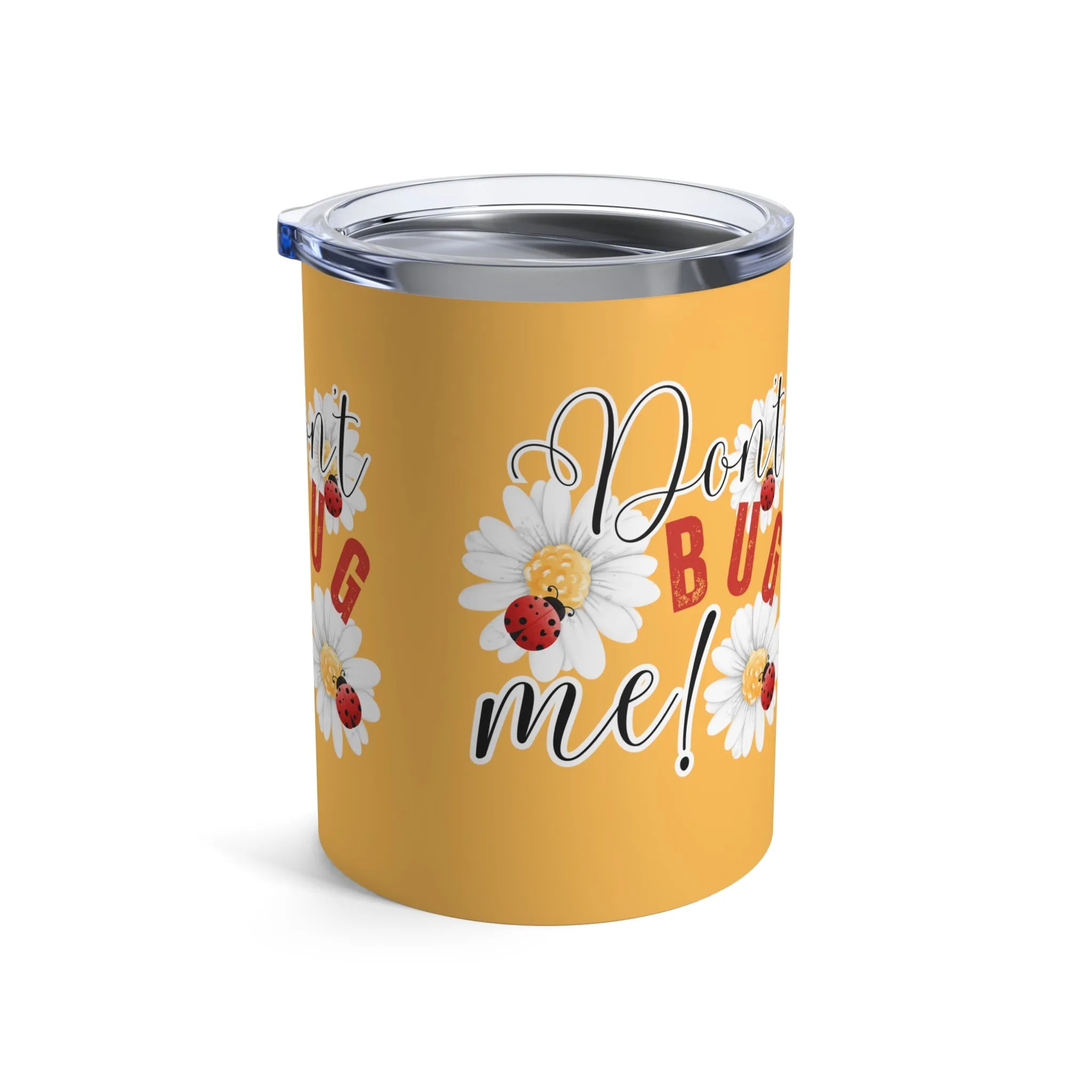 Ladybug Bliss: Don't Bug Me - 10oz Stainless Tumbler